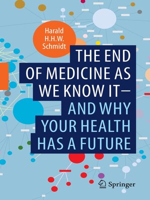 cover image of The end of medicine as we know it--and why your health has a future